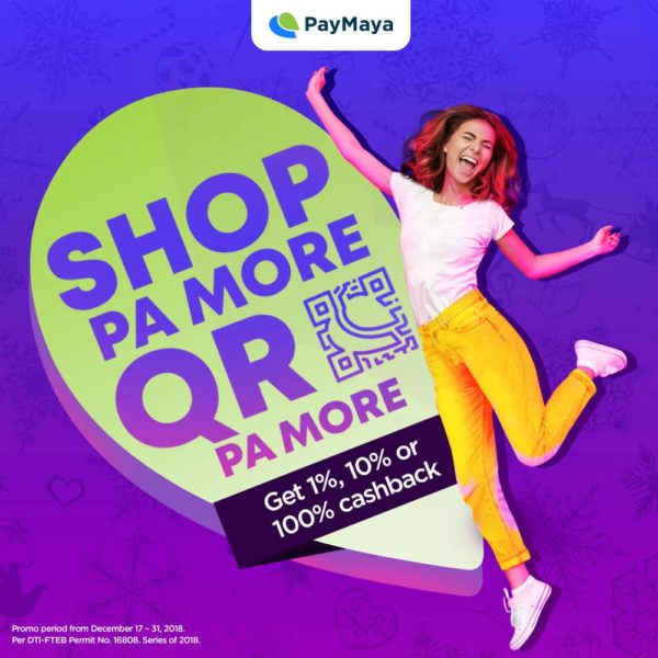 Get As Much As 100% CASHBACK When You Purchase Using PayMaya QR