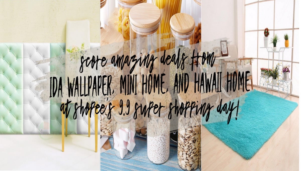 Score Amazing Deals From IDA Wallpaper, Mini Home, and Hawaii Home at Shopee's 9.9 Super Shopping Day!