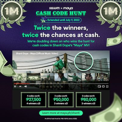 Extended Until July 9: Shanti x Maya Cash Code Hunt And Find P1M Worth Of Cash Prizes