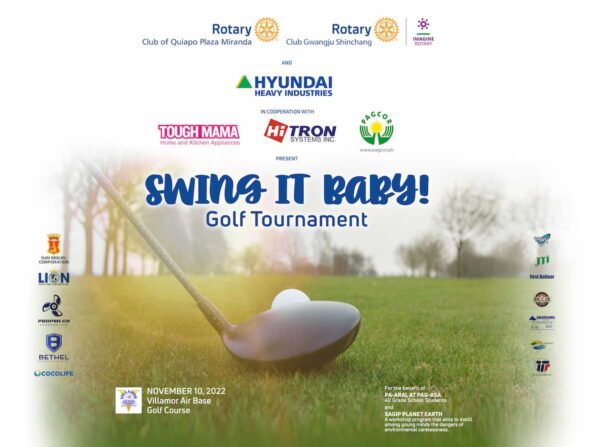 SWING IT BABY! Golf Tournament: Rotary Club of Quiapo Plaza Miranda Initiates A Fund-Raising Drive For Scholars